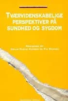 Tværvidenskabelige perspektiver på sundhed og sygdom