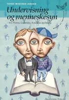 Undervisning og menneskesyn hos Platon, Comenius, Rousseau og Dewey