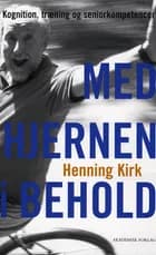 Med hjernen i behold af Henning Kirk