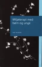 Miljøterapi med børn og unge af Lars Rasborg