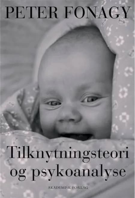 Tilknytningsteori og psykoanalyse af Peter Fonagy