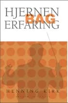 Hjernen bag erfaring af Henning Kirk