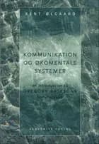 Kommunikation og økomentale systemer af Bent Ølgaard og Margrethe Ølgaard