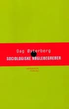 Sociologiske nøglebegreber og deres oprindelse af Dag Østerberg