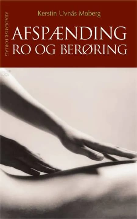 Afspænding, ro og berøring af Kerstin Uvnäs Moberg