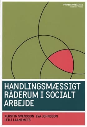 Handlingsmæssigt råderum i socialt arbejde af Eva Johnsson
