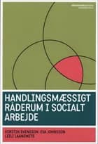 Handlingsmæssigt råderum i socialt arbejde af Eva Johnsson, Leili Laanemets og Kerstin Svensson