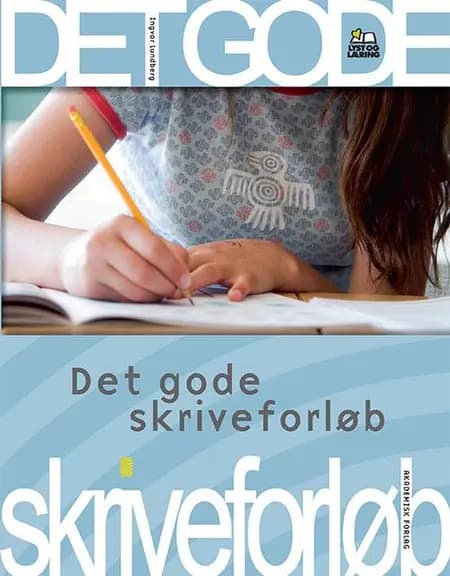 Det gode skriveforløb af Ingvar Lundberg