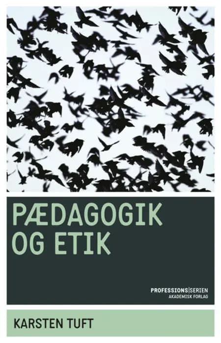 Pædagogik og etik af Karsten Tuft