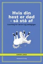 Hvis din hest er død - så stå af af Karina Lange