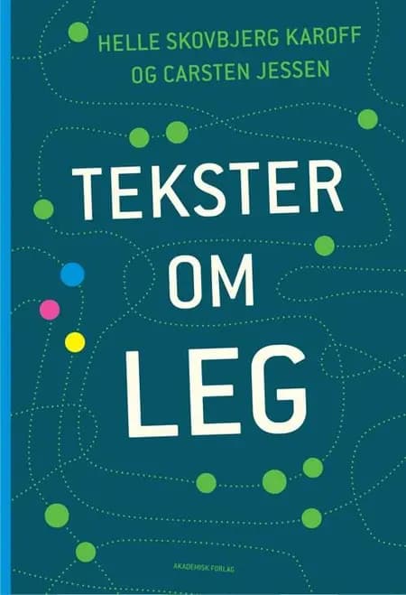Tekster om leg af Helle Skovbjerg Karoff