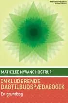 Inkluderende dagtilbudspædagogik. En grundbog af Mathilde Nyvang Hostrup