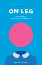 Om leg - legens medier, praktikker og stemninger af Helle Skovbjerg Karoff