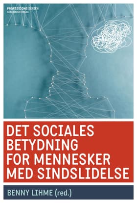 Det sociales betydning for mennesker med sindslidelse af Benny Lihme
