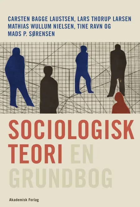 Sociologisk teori - en grundbog af Carsten Bagge Laustsen