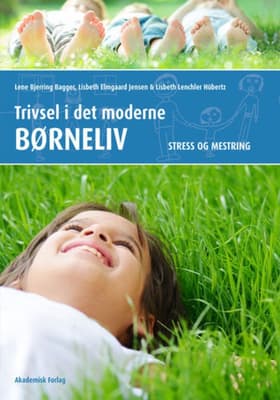 Trivsel i det moderne børneliv af Lene Bjerring Bagger m.fl.