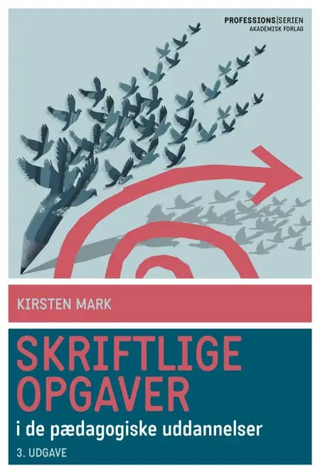 Skriftlige opgaver i de pædagogiske uddannelser af Kirsten Mark