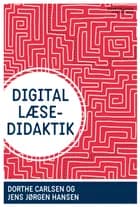 Digital læsedidaktik af Jens Jørgen Hansen og Dorthe Carlsen
