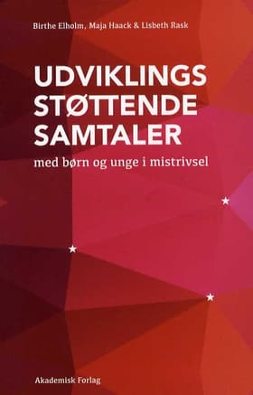 Udviklingsstøttende samtaler med børn og unge i mistrivsel af Lisbeth Rask
