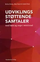 Udviklingsstøttende samtaler med børn og unge i mistrivsel af Lisbeth Rask, Birthe Elholm og Maja Natacha Haack