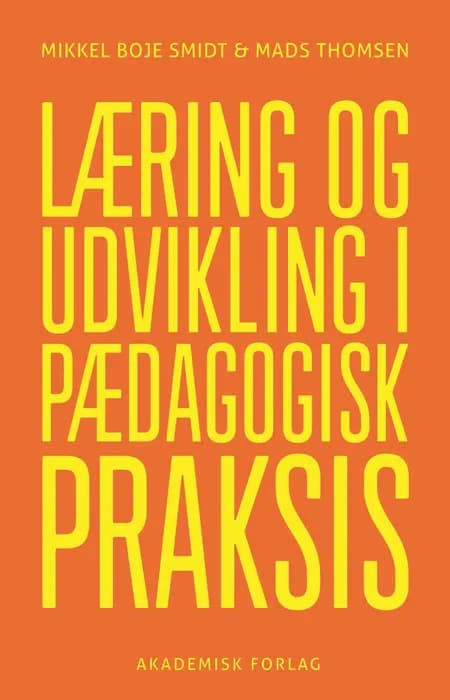 Læring og udvikling i pædagogisk praksis af Mads Thomsen
