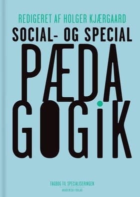 Social- og specialpædagogik af Anni Mortensen m.fl.