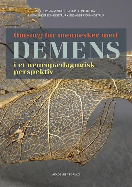 Omsorg for mennesker med demens af Mette Wraagaard Ingstrup
