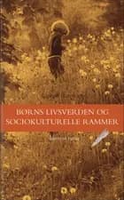 Børns livsverden og sociokulturelle rammer