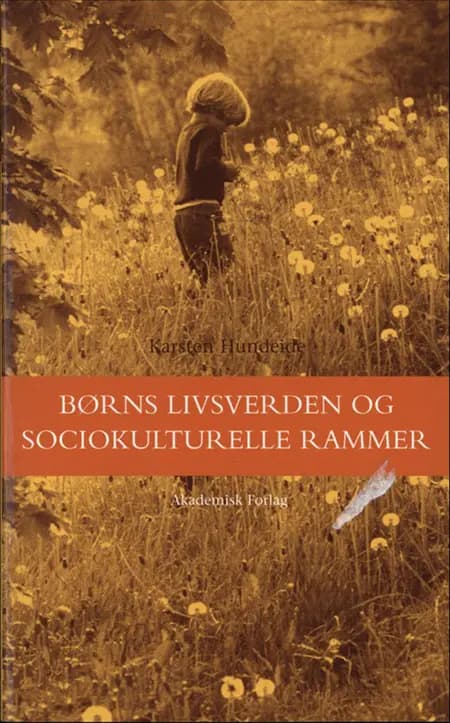 Børns livsverden og sociokulturelle rammer af Karsten Hundeide