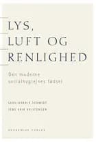 Lys, luft og renlighed af Jens Erik Kristensen og Lars-Henrik Schmidt