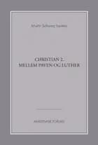 Christian 2. mellem paven og Luther af Martin Schwarz Lausten