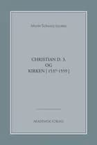 Christian den 3. og kirken af Martin Schwarz Lausten