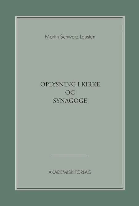 Oplysning i kirke og synagoge af Martin Schwarz Lausten