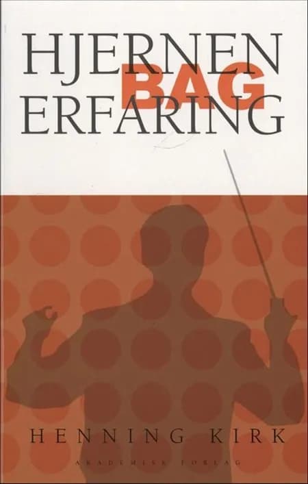 Hjernen bag erfaring af Henning Kirk