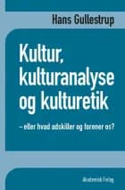 Kultur, kulturanalyse og kulturetik af Hans Gullestrup
