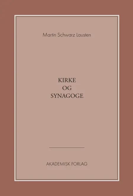 Kirke og synagoge af Martin Schwarz Lausten