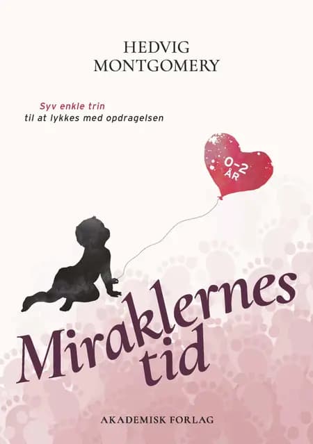 Miraklernes tid 0-2 år af Hedvig Montgomery