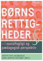 Børns rettigheder af Anette Faye Jacobsen og Anne-Dorthe Hestbæk
