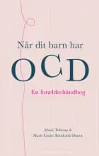 Når dit barn har OCD af Marie Louise Reinholdt-Dunne og Marie Tolstrup