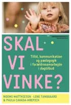 Skal vi vinke? af Lene Tanggaard, Noomi Matthiesen og Paula Cavada-Hrepich