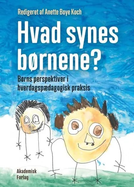 Hvad synes børnene? af Anette Boye Koch