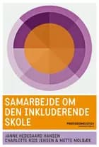 Samarbejde om den inkluderende skole af Janne Hedegaard Hansen, Mette Molbæk og Charlotte Riis Jensen