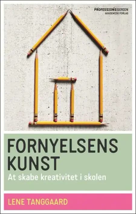 Fornyelsens kunst af Lene Tanggaard