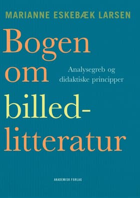 Bogen om billedlitteratur af Marianne Eskebæk Larsen