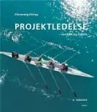 Projektledelse - overblik og indblik af Flemming Ettrup