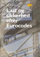 Last og sikkerhed efter Eurocodes af Bjarne Chr. Jensen