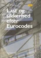 Last og sikkerhed efter Eurocodes af Bjarne Christian Jensen