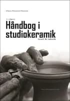 Håndbog i studiokeramik af Claus Domine Hansen