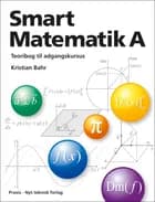 Smart Matematik A - teoribog til adgangskursus af Kristian Bahr