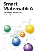 Smart Matematik A - Arbejdsbog til adgangskursus af Kristian Bahr